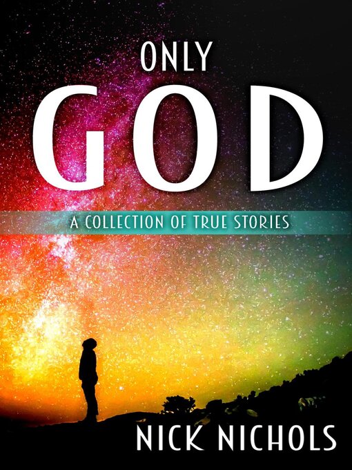 Title details for Only God by Nick Nichols - Available